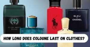 How Long Does Cologne Last on Clothes